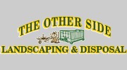 The Other Side Landscaping & Disposal